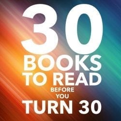 30 Books Before 30 30 Books to Read Before You Turn 30