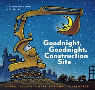 Goodnight, Goodnight, Constructions Site by Sherri Dusky Rinker