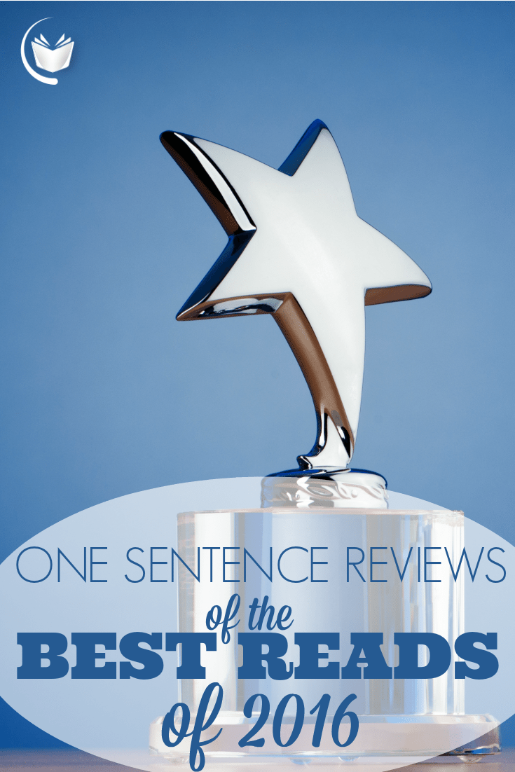 One Sentence Reviews of the Best Reads of 2016