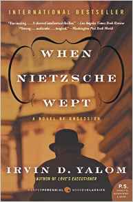 When Nietzsche Wept: A Novel of Obsession by Irvin D. Yalom