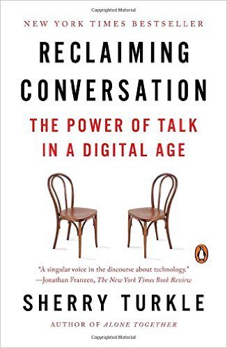 Reclaiming Conversation by Sherry Turkle