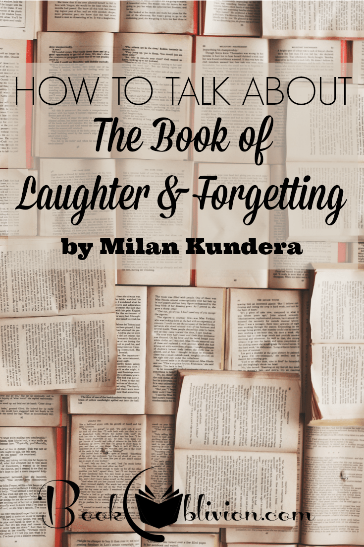 The Book of Laughter and Forgetting by Milan Kundera | Discussion Questions