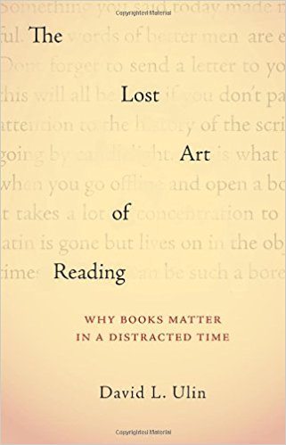 David Ulin The Lost Art of Reading