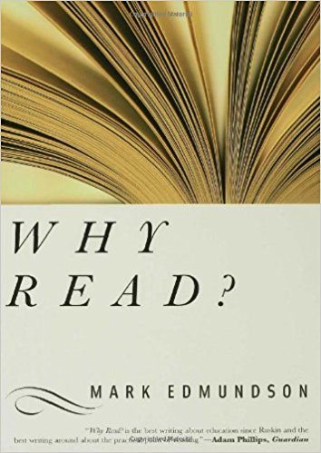 Mark Edmundson Why Read