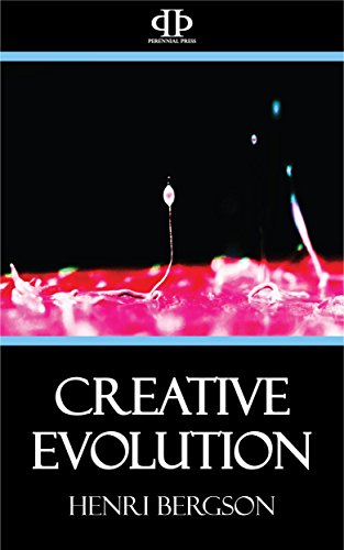 Henri Bergson Creative Evolution