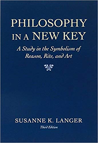 Susanne Langer Philosophy in a New Key