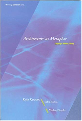 Kojin Karatani Architecture and Metaphor