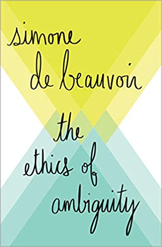 Simone de Beauvoir - The Ethics of Ambiguity
