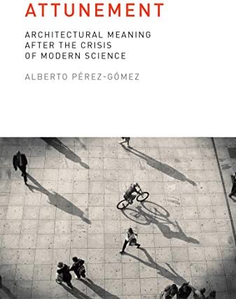 Alberto Perez Gomez -Attunement